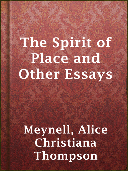 Title details for The Spirit of Place and Other Essays by Alice Christiana Thompson Meynell - Available